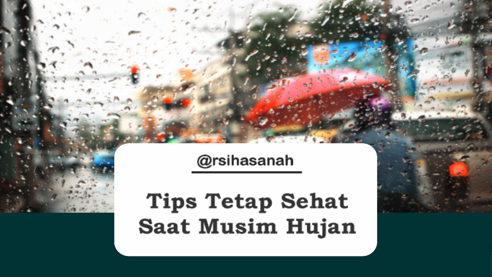 Tips Tetap Sehat Saat Musim Hujan - RSI "HASANAH"